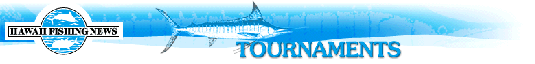 http://www.hawaiifishingnews.com/tournament.cfm